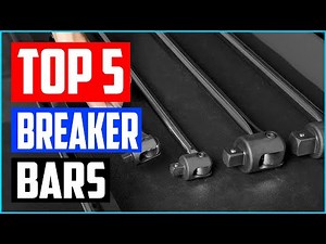 Best Breaker Bars in 2025