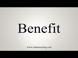 How To Say Benefit