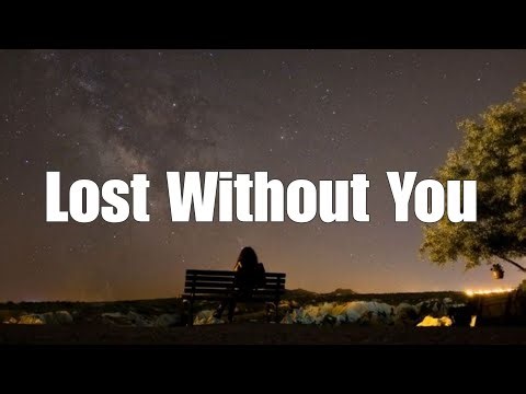 Lost Without You – Sing Along Lyrics Video
