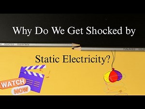 Why Do We Get Shocked by Static Electricity? | The Quick School