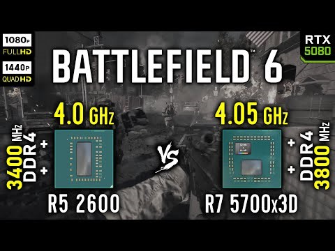 Ryzen 5 2600 vs Ryzen 7 5700x3D in Battlefield 6 | RTX 5080 [ 1080p, 1440p ]
