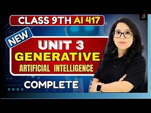 Class 9 AI Unit 4 🔥 Generative Artificial Intelligence | One Shot | Barkha Mam