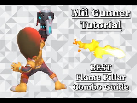 Mii Gunner Tutorial / BEST Flame Pillar Combo and Set Up Guide