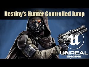 Destiny's Hunter Controlled Jump in UE4/UE5