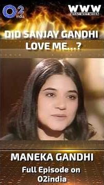 Why Maneka Gandhi Went to College Just One Day After Marriage | Indira Gandhi | WWW – What•Why•When