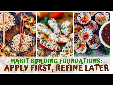 HABIT FOUNDATIONS: APPLY FIRST, REFINE LATER • RAW FOOD VEGAN