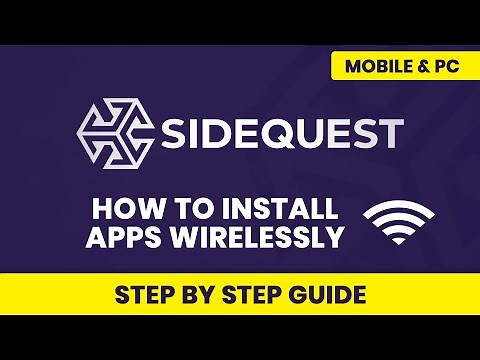 How to Wirelessly Install (Sideload) Oculus Quest Apps using SideQuest?