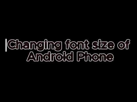 Changing Font Size of Android Phones