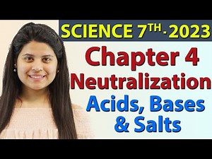 Neutralization - Chapter 4 - Acids, Bases and Salts - Science Class 7th NCERT