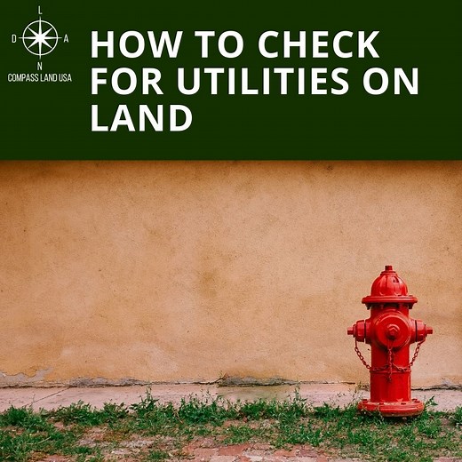 How to Check for Utilities on Land for FREE | Compass Land USA