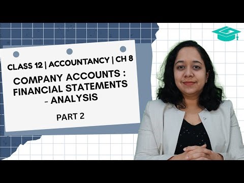 Company Accounts - Financial Statements - Analysis | Ch 8 | Part 2 | Accountancy | Class 12
