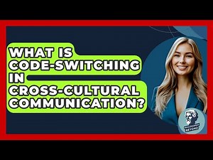 What Is Code-switching In Cross-cultural Communication? - Philosophy Beyond