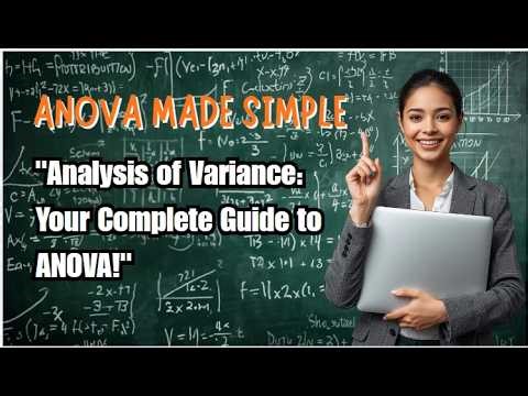 Analysis of Variance (ANOVA) Made Simple