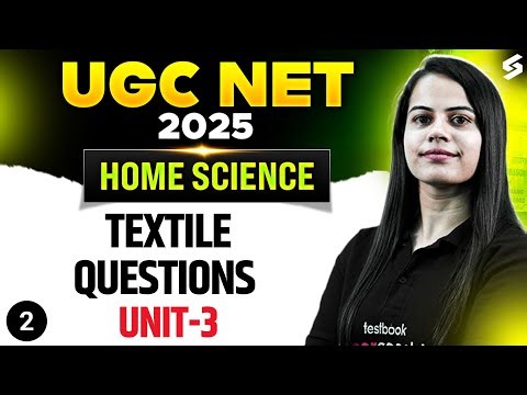 UGC NET Home Science Unit 3 | Textile Questions Questions UGC NET #2 | UGC NET Home Science Aditi