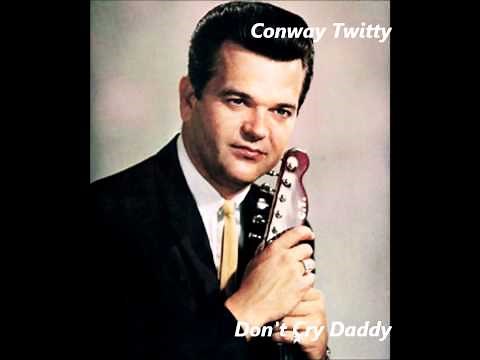 Don't Cry Daddy/Conway Twitty