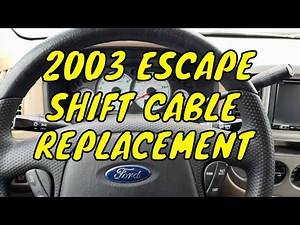 2001-2004 Ford Escape Shift Cable Replacement