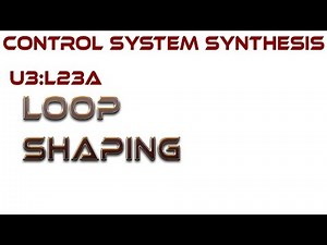 L23A: Loop Shaping