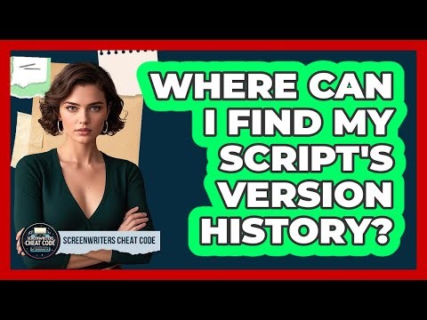 Where Can I Find My Script's Version History?