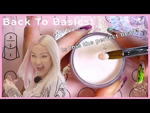 The Perfect Acrylic Bead | Back To Basics - Nail Tutorial