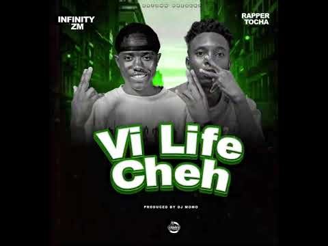 Infinity Zm Feat Rapper Tocha - VI LIFE CHE (Official Audio)