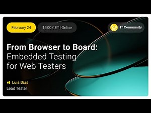 From Browser to Board: Embedded Testing for Web Testers