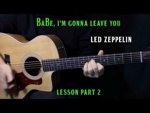 how to play "Babe, I'm Gonna Leave You" on guitar by Led Zeppelin - acoustic guitar lesson part 2