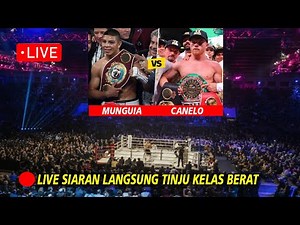 🔴LIVE SIARAN LANGSUNG Tinju Dunia CANELO ALVAREZ VS JAIME MUNGUIA | Tinju Terbaru 2024 Full Fight