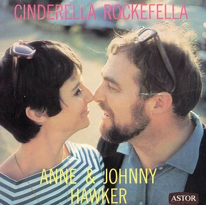 Anne & Johnny Hawker - Cinderella Rockefella