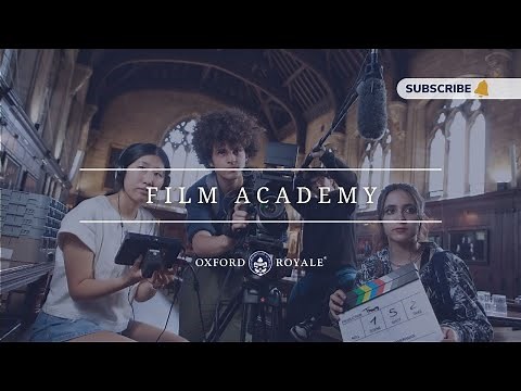 Film Academy: Oxford Through the Lens ◦ Study Film Making with Oxford Royale