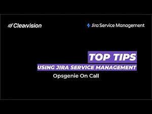 Using Opsgenie On Call with Jira Service Management | Top Tips