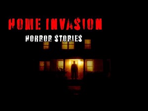 3 TRUE Unsettling Home Invasion Horror Stories