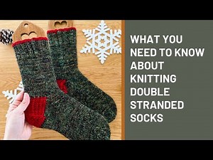What you need to know about knitting double stranded socks!
