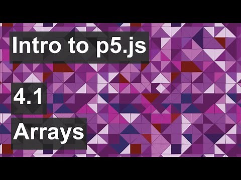 Intro to p5.js - 4.1 - Arrays