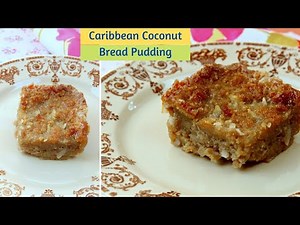 Coconut Bread Pudding Recipe - Caribbean Desserts - Dessert from Dominica