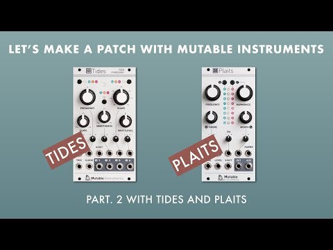 Let's make a patch with Mutable Instruments - Part. 2 with TIDES and PLAITS