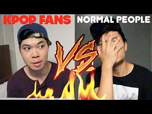 K-POP FANS VS NORMAL PEOPLE
