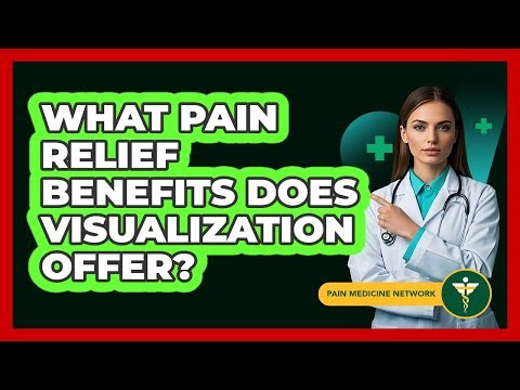What Pain Relief Benefits Does Visualization Offer?