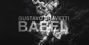 Musikvideo „Babel“ von Gustavo Bravetti