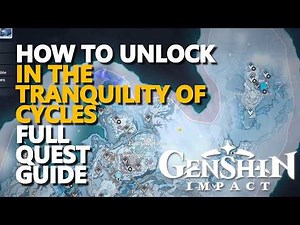 In the Tranquility of Cycles FULL QUEST GUIDE Genshin Impact