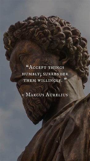 Accept Things Humbly | Marcus Aurelius