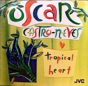 Oscar Castro-Neves - Tropical Heart