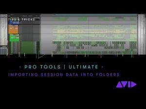 Pro Tools | Ultimate — Importing Session Data into Folders