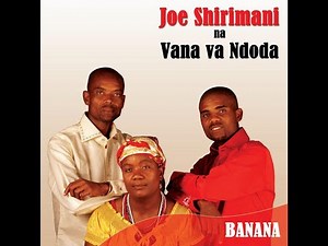 JOE SHIRIMANI NA VANA VA NDODA - IMANI LOYI (FEAT. BENNY MAYENGANI & PRINCE RHANGANI)
