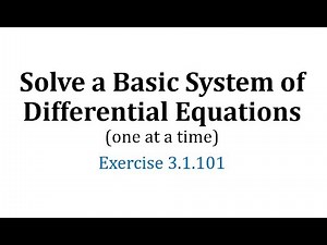 (3.1.101) Solve a Basic System of Differential Equations (One at a Time)