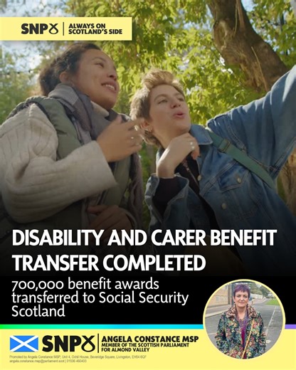 The transfer of disability and carer benefits to Social Security Scotland is now complete. More than 700,000 benefit awards have moved safely and securely from the UK system, with no need for people to reapply and no breaks in payment. Disabled people and carers across Scotland will now receive their support directly from Social Security Scotland. The transfer was designed to reduce stress and protect vital income, with most people reporting positive and respectful experiences throughout the pro
