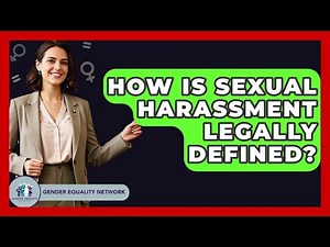 How Is Sexual Harassment Legally Defined? - Gender Equality Network