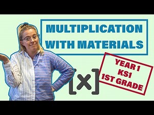 Multiplication With Materials // Year 1 KS1 1st Grade Maths
