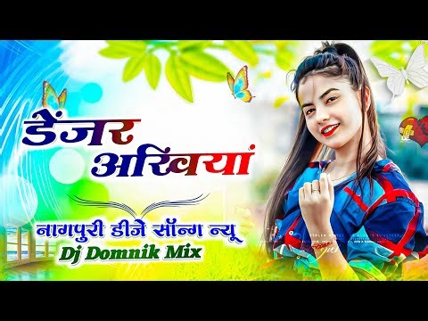 Denzer Akhiya (Dj Remix) Nagpuri Dj Song!! nagpuri Remix !! Dj Domnik mix