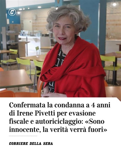La Corte d'Appello di Milano ha confermato la condanna a 4 anni di reclusione per evasione fiscale e autoriciclaggio per l'ex presidente della Camera, Irene Pivetti. Il processo vedeva al centro una serie di operazioni commerciali, datate 2016, per circa 10 milioni di euro. Operazioni relative alla compravendita di tre Ferrari Granturismo che, stando alle indagini del pm Giovanni Tarzia e del Nucleo di polizia economico finanziaria della guardia di finanza, sarebbe servita per riciclare proventi