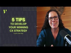 5 Steps to Develop Your Winning CX Strategy in Just a Few Days!